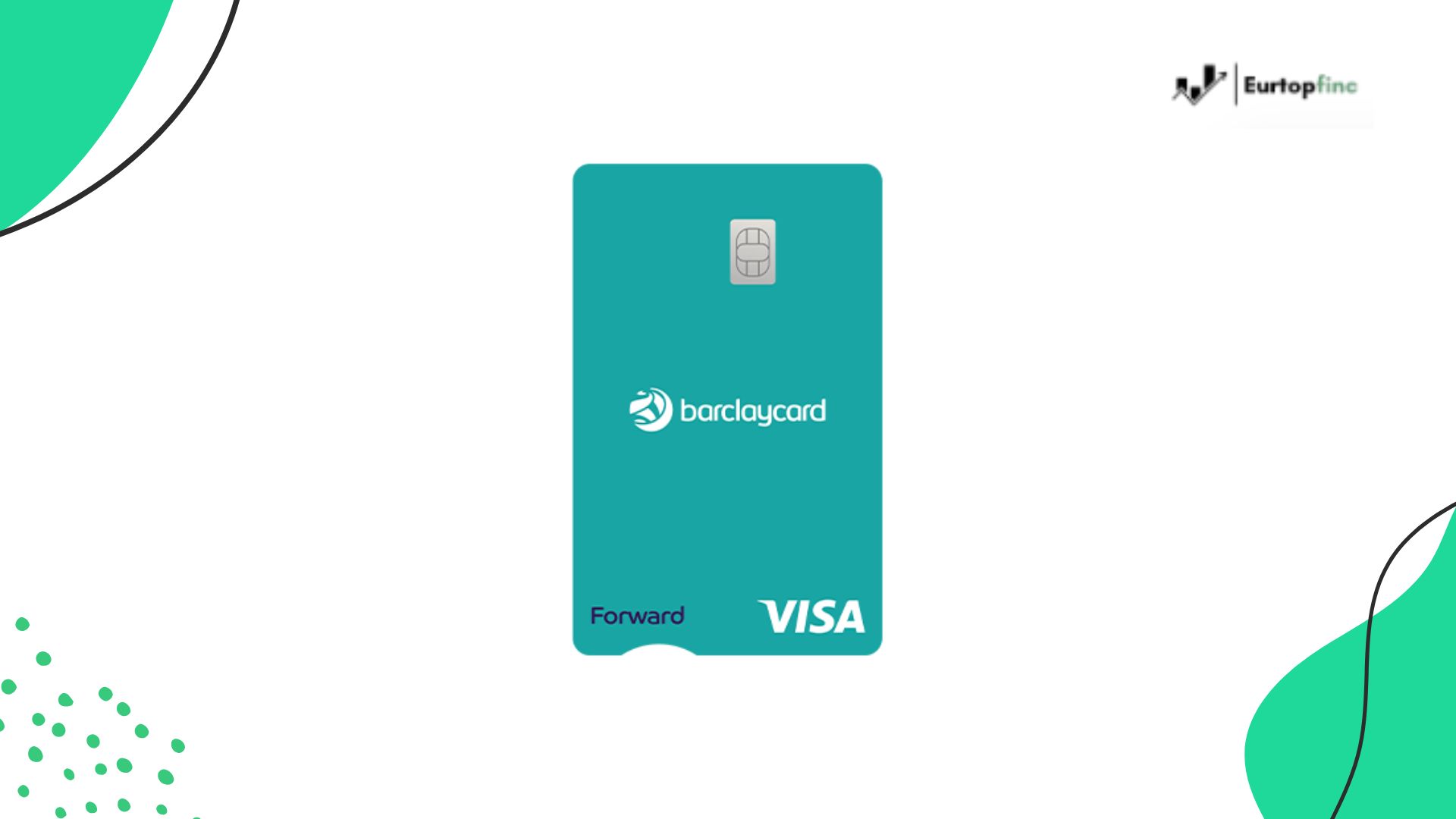 A teal Barclaycard Forward credit card with a chip, displaying the Barclaycard logo and Visa branding, representing a popular option for building credit.